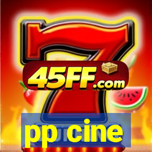 pp cine